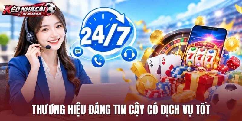Thương hiệu đáng tin cậy có dịch vụ tốt