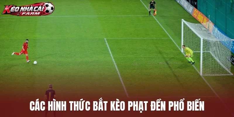 Các hình thức bắt kèo phạt đền phổ biến