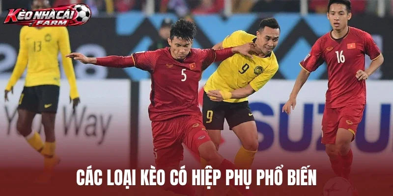 Các loại kèo có hiệp phụ phổ biến