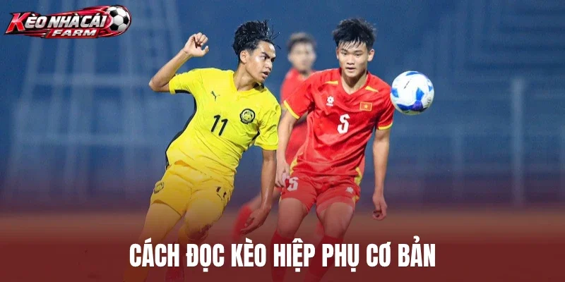 Cách đọc kèo hiệp phụ cơ bản