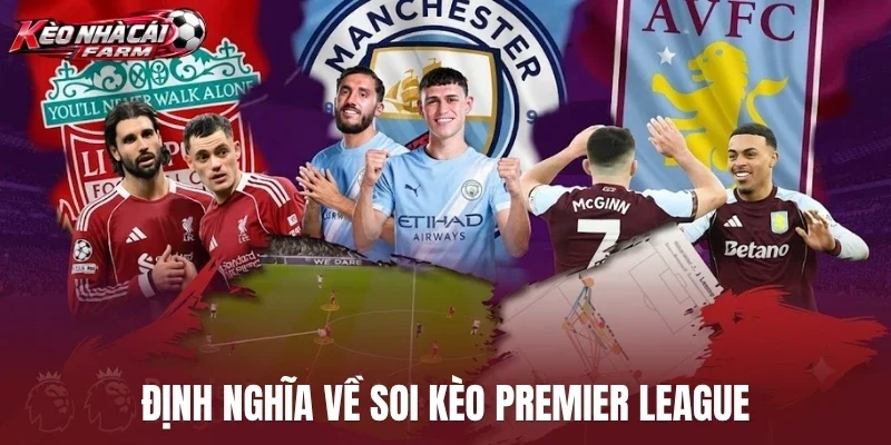 Định nghĩa về soi kèo Premier League