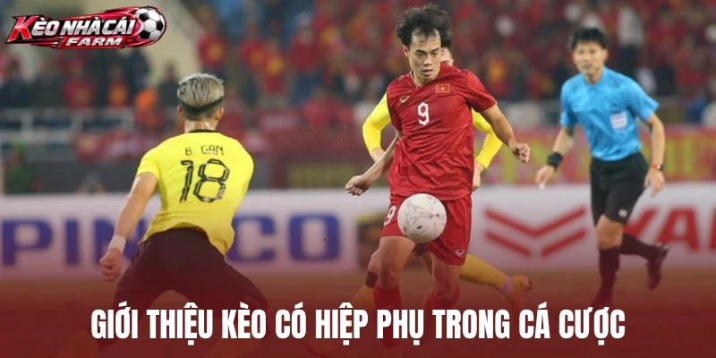 Giới thiệu kèo có hiệp phụ trong cá cược