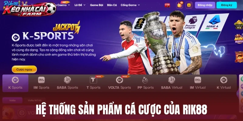 Hệ thống sản phẩm cá cược của Rik88