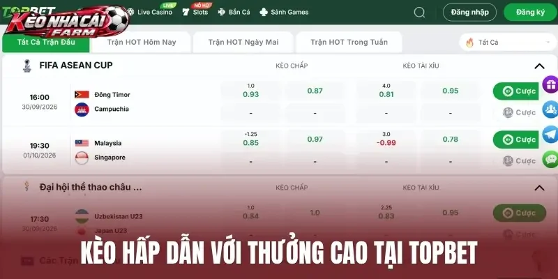 Kèo hấp dẫn với thưởng cao tại Topbet
