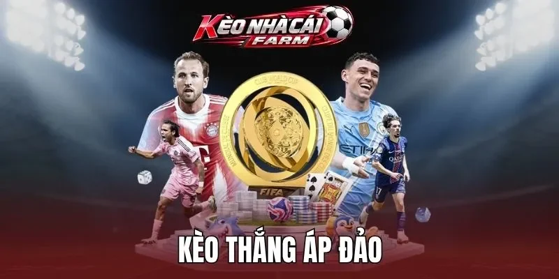 kèo thắng áp đảo