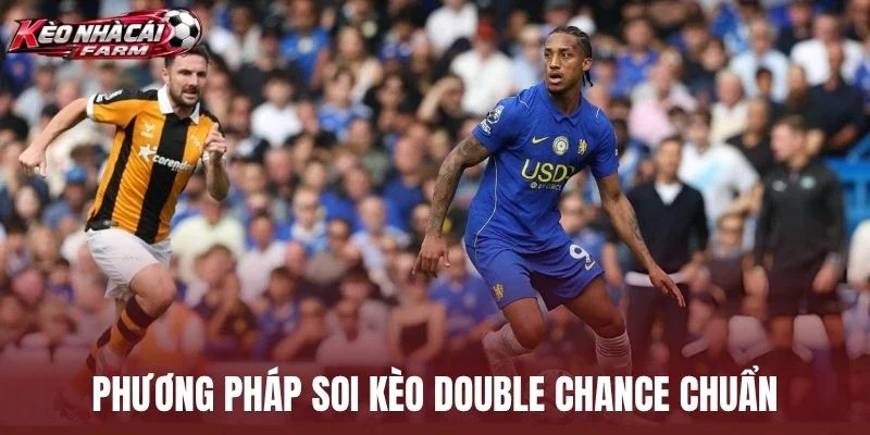 Phương pháp soi kèo Double Chance chuẩn