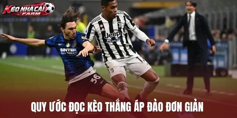 Quy ước đọc kèo thắng áp đảo đơn giản 