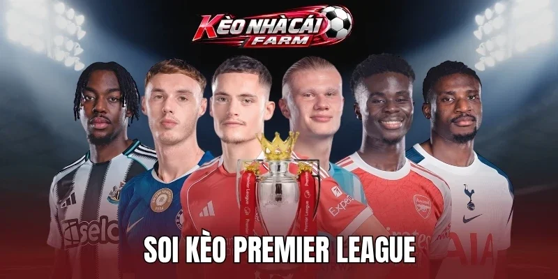 Kinh nghiệm chọn kèo Ngoại Hạng Anh
