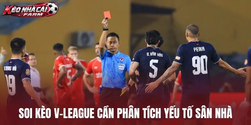 Soi kèo V-League cần phân tích yếu tố sân nhà