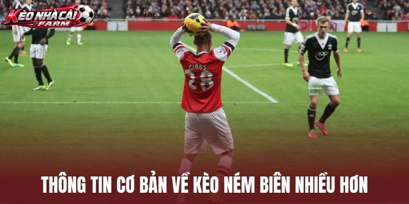 Thông tin cơ bản về kèo ném biên nhiều hơn