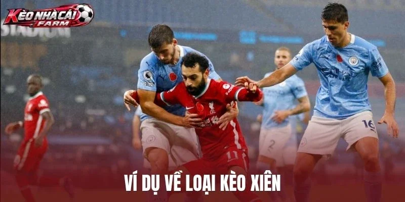 Ví dụ về loại kèo xiên