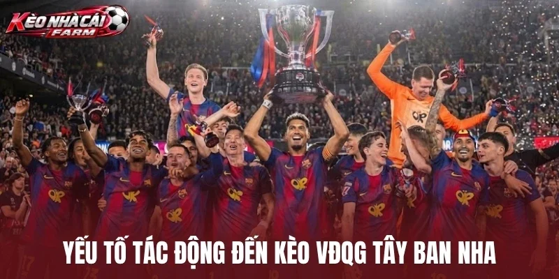Yếu tố tác động đến kèo VĐQG Tây Ban Nha